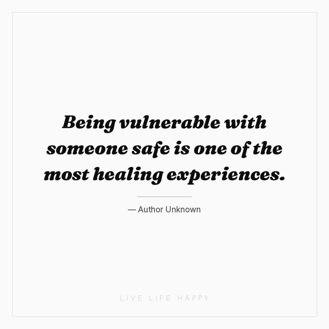 Being vulnerable with someone safe is one of the mos... — Author Unknown
