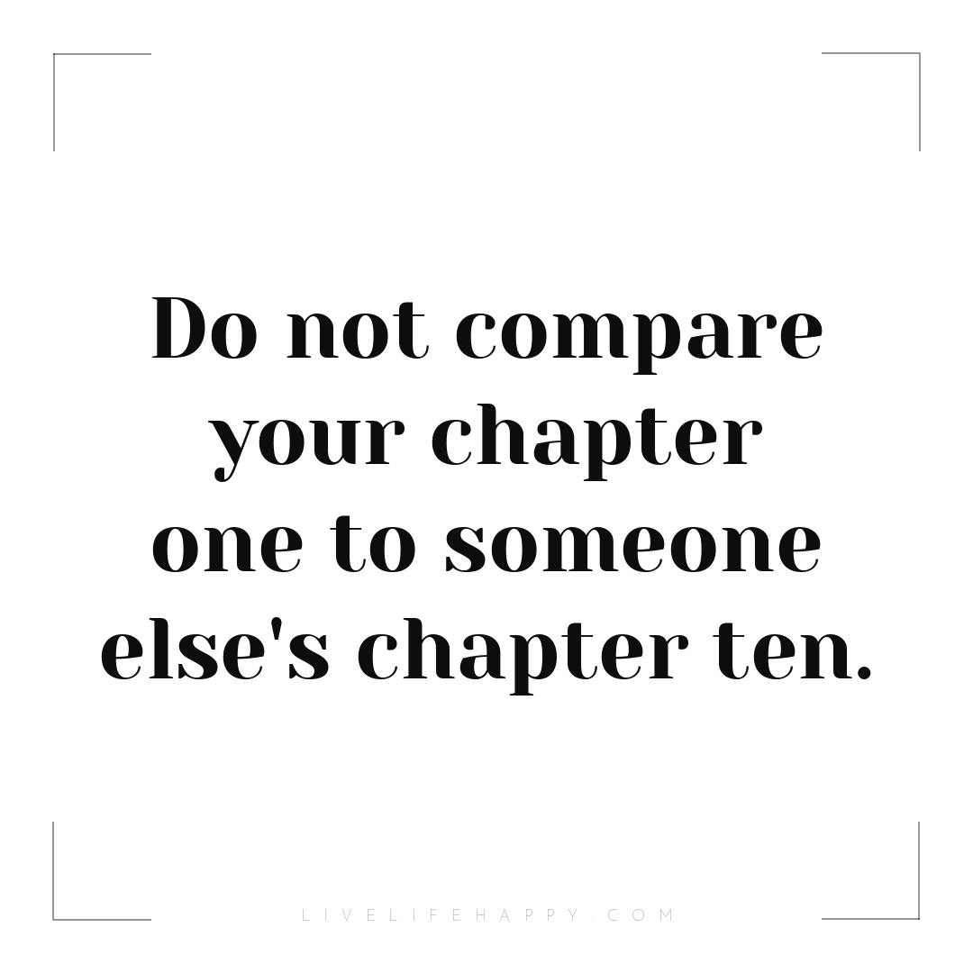 Do not compare your chapter one to someone else's ch... — Author Unknown