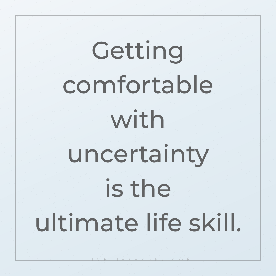 Getting comfortable with uncertainty is the ultimate... — Author Unknown