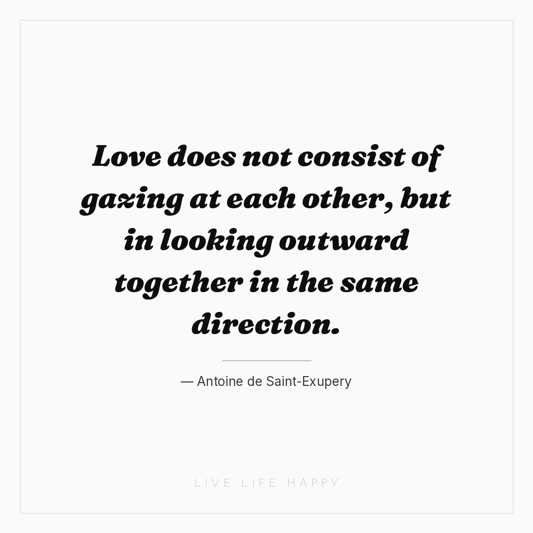 Love does not consist of gazing at each other, but i... — Antoine de Saint-Exupery