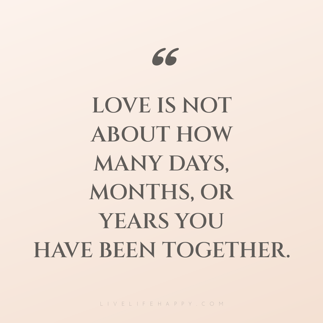 Love is not about how many days, months, or years yo... — Author Unknown