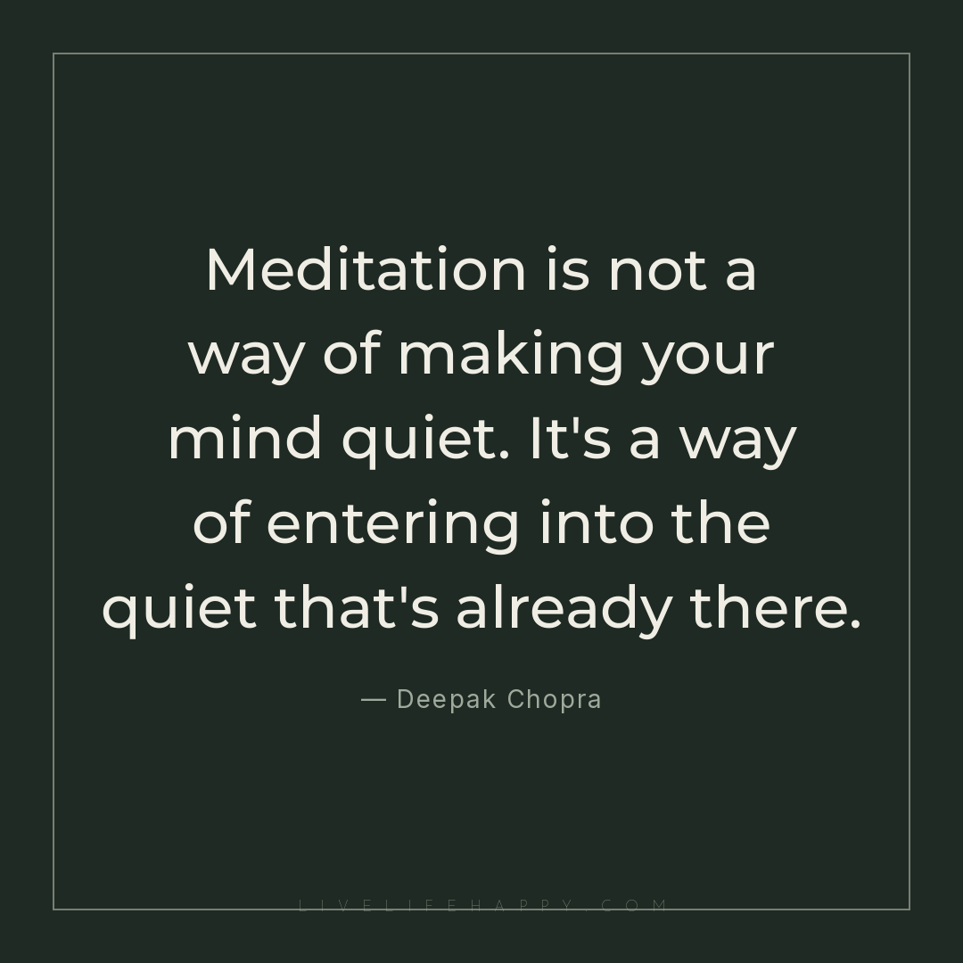 Meditation is not a way of making your mind quiet. I... — Deepak Chopra