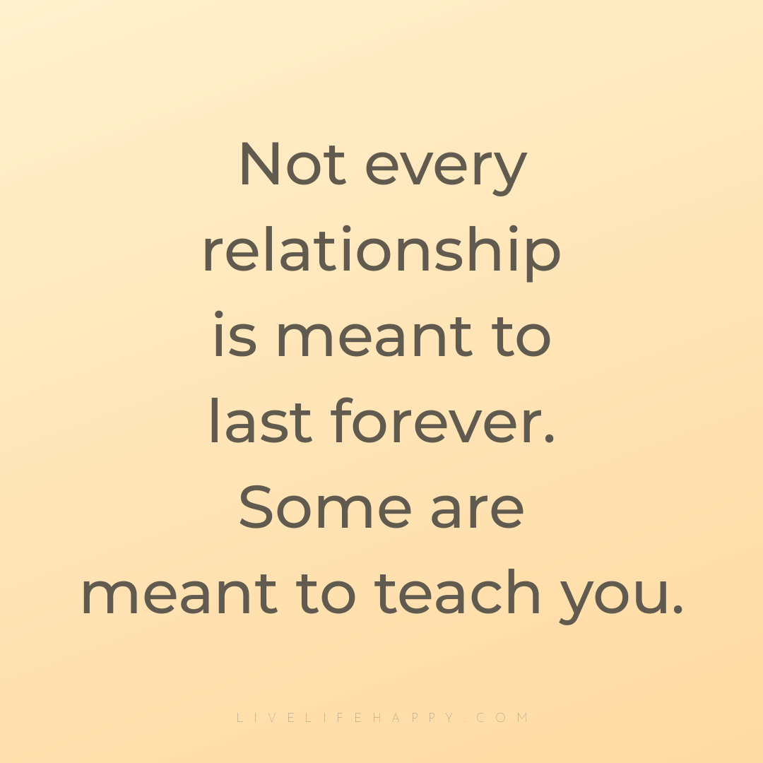 Not every relationship is meant to last forever. Som... — Author Unknown