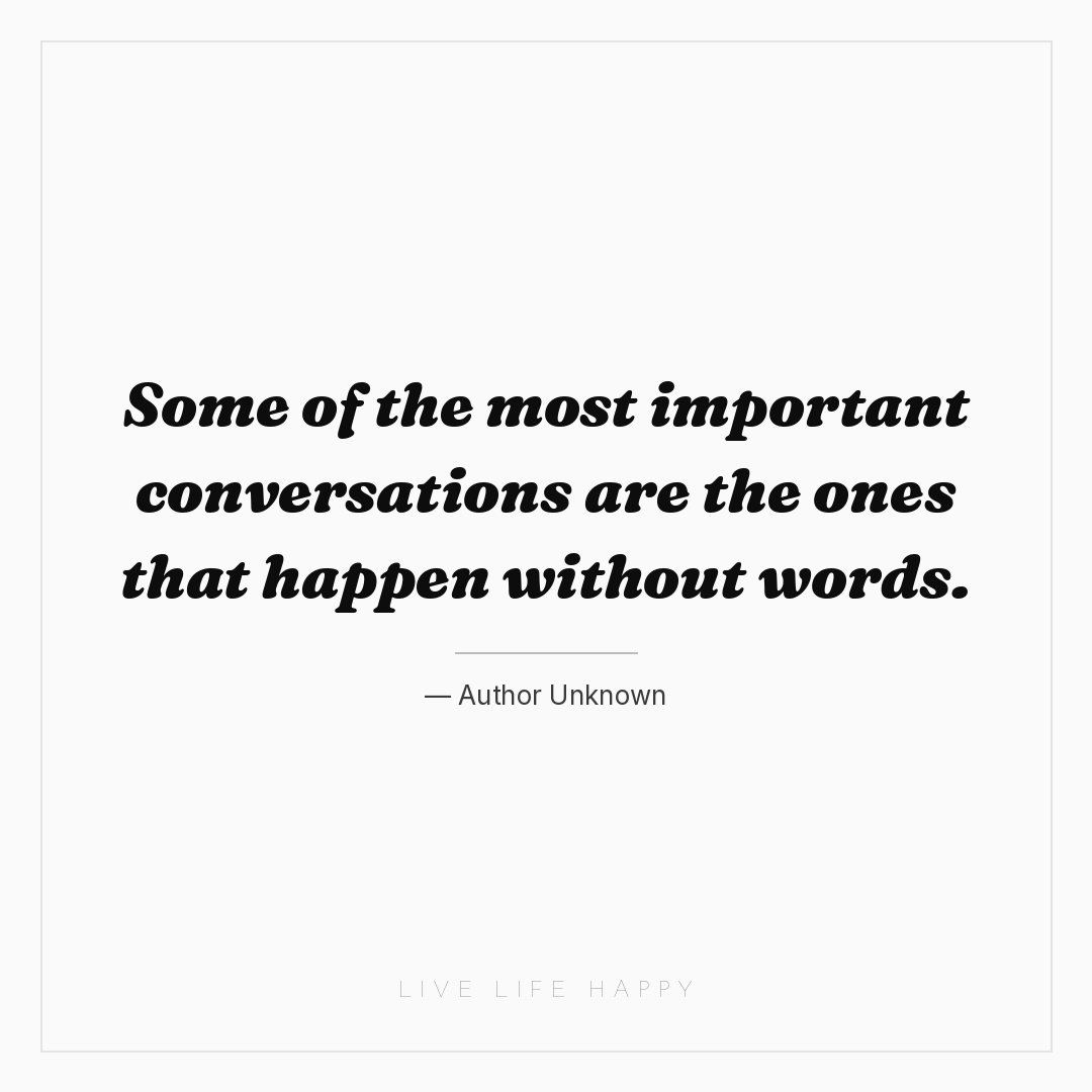 Some of the most important conversations are the one... — Author Unknown