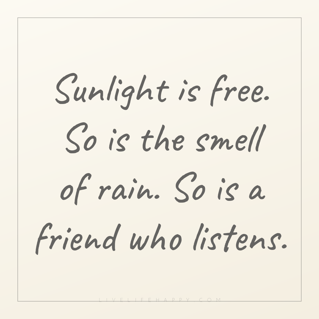 Sunlight is free. So is the smell of rain. So is a f... — Author Unknown