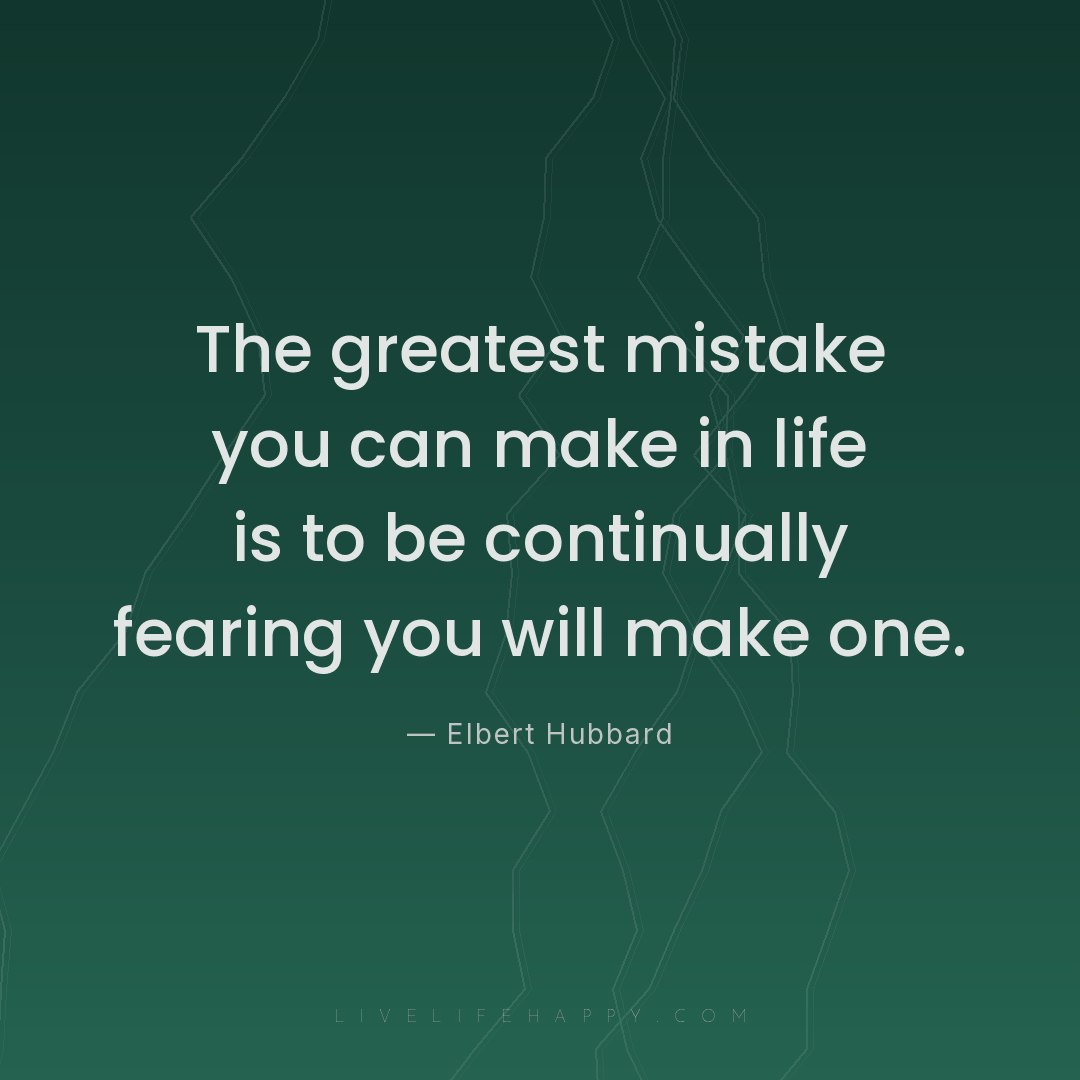 The greatest mistake you can make in life is to be c... — Elbert Hubbard