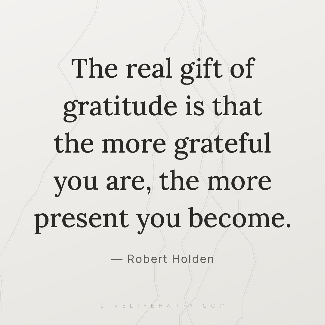 The real gift of gratitude is that the more grateful... — Robert Holden