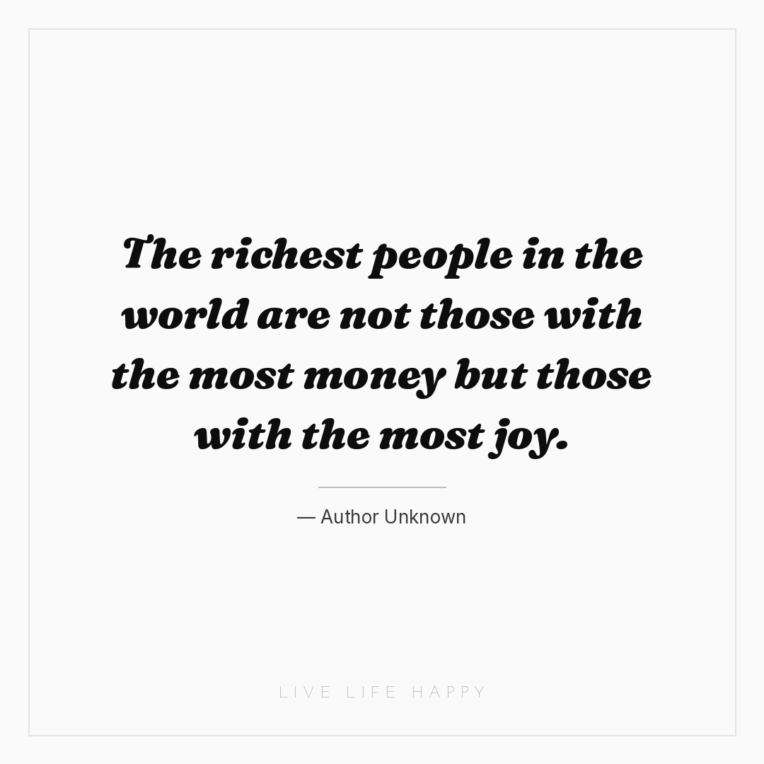 The richest people in the world are not those with t... — Author Unknown