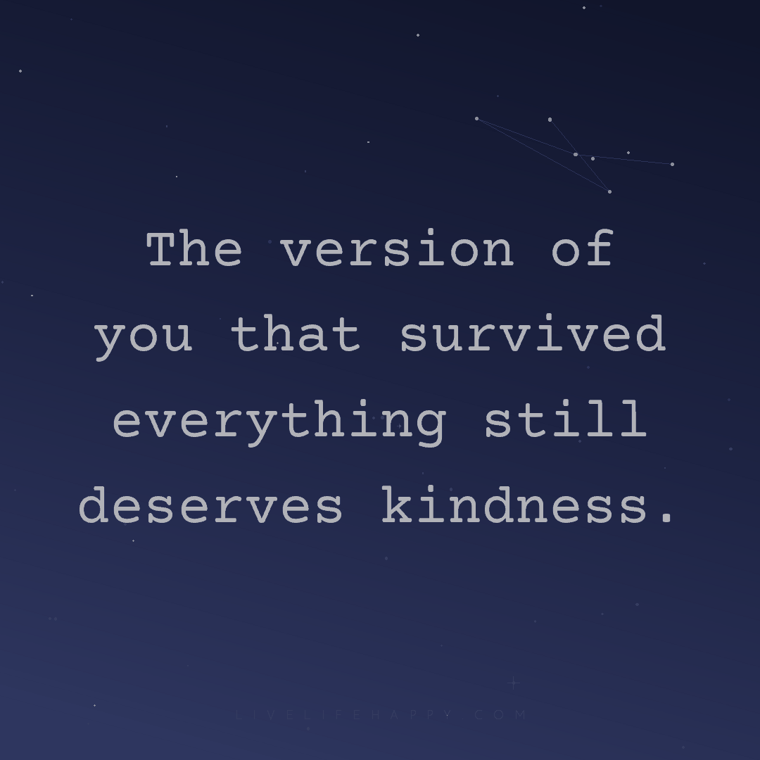 The version of you that survived everything still de... — Author Unknown