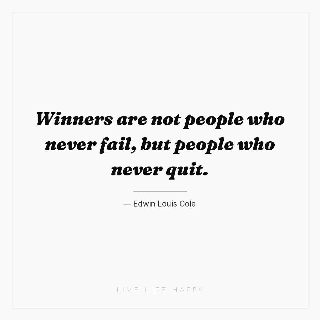 Winners are not people who never fail, but people wh... — Edwin Louis Cole