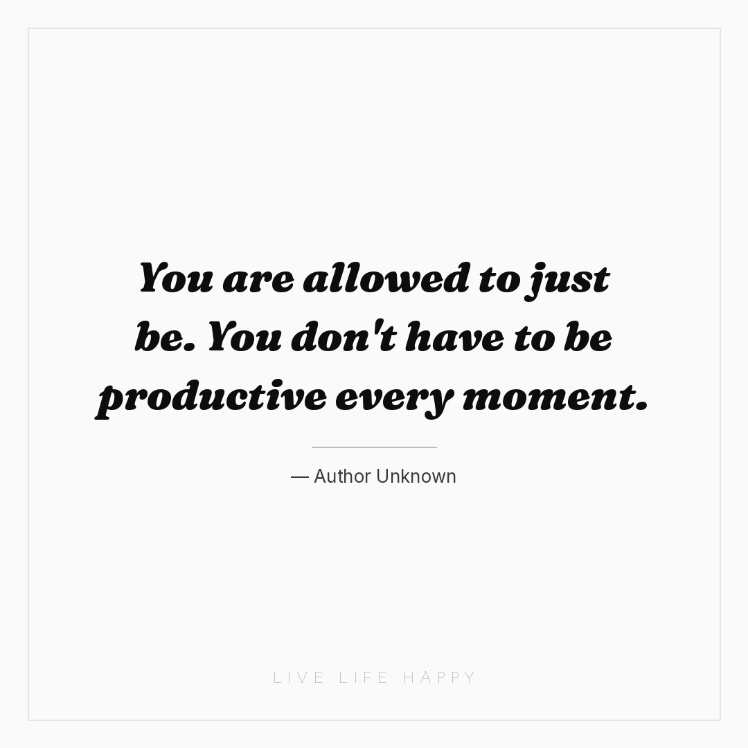 You are allowed to just be. You don't have to be pro... — Author Unknown