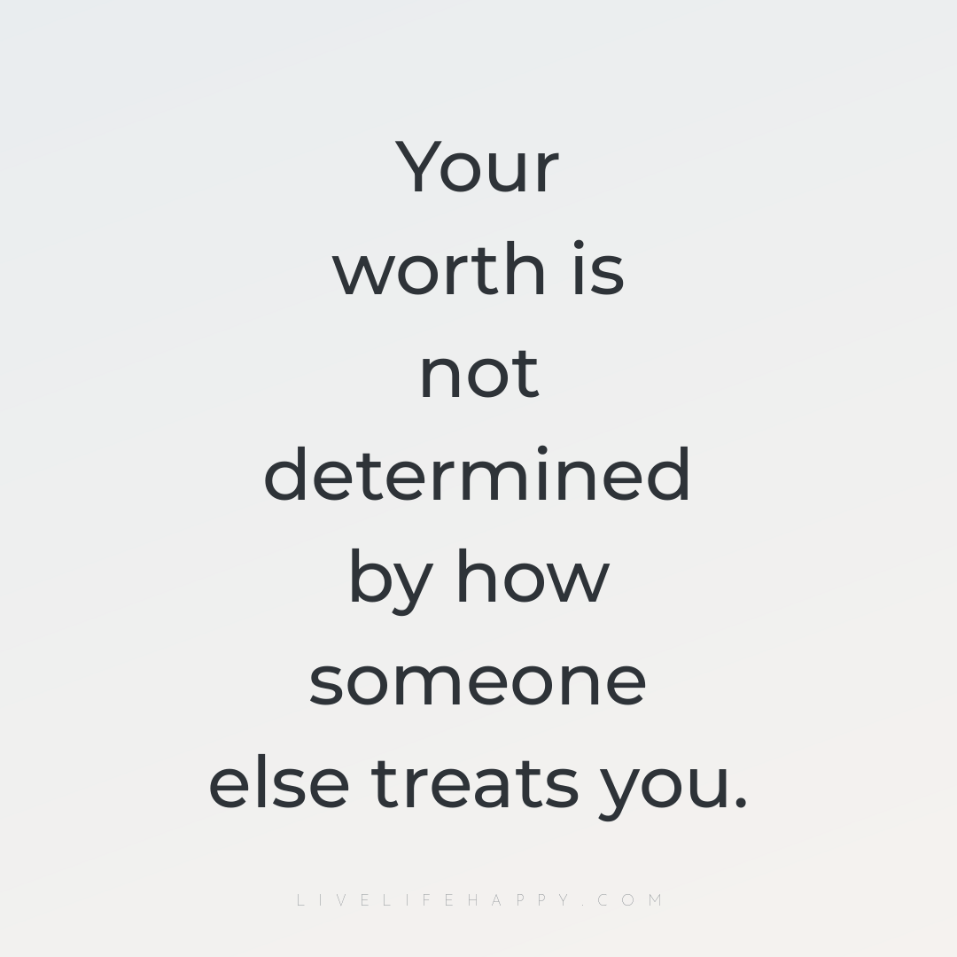 Your worth is not determined by how someone else tre... — Author Unknown