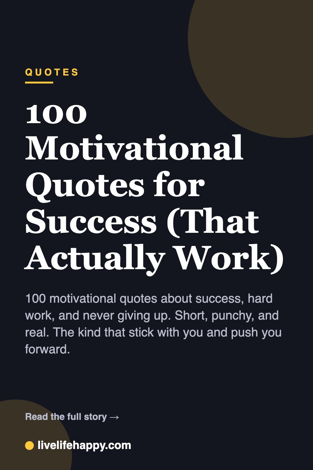 100 Motivational Quotes for Success (That Actually Work) — 100 motivational quotes about success, hard work, and never giving up. Short, punchy, and real. The kind that stick with you and push you forward.