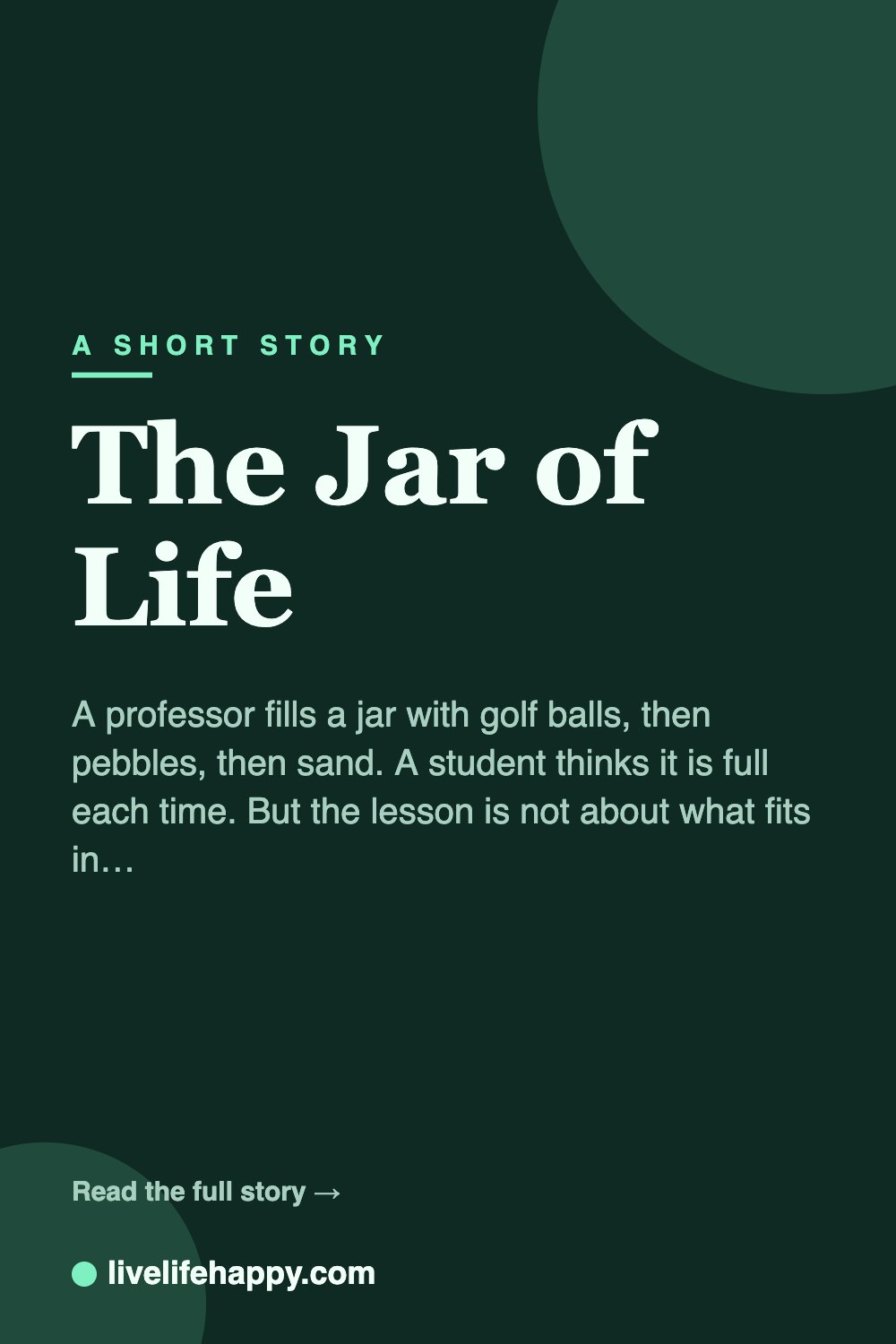 The Jar of Life — A professor fills a jar with golf balls, then pebbles, then sand. A student thinks it is full each time. But the lesson is not about what fits in a jar.
