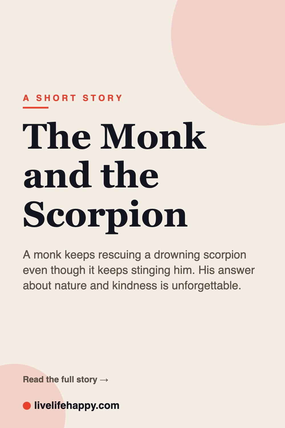 The Monk and the Scorpion — A monk keeps rescuing a drowning scorpion even though it keeps stinging him. His answer about nature and kindness is unforgettable.