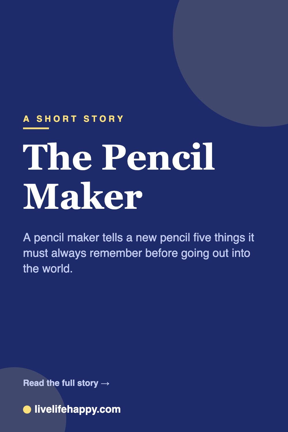 The Pencil Maker — A pencil maker tells a new pencil five things it must always remember before going out into the world.